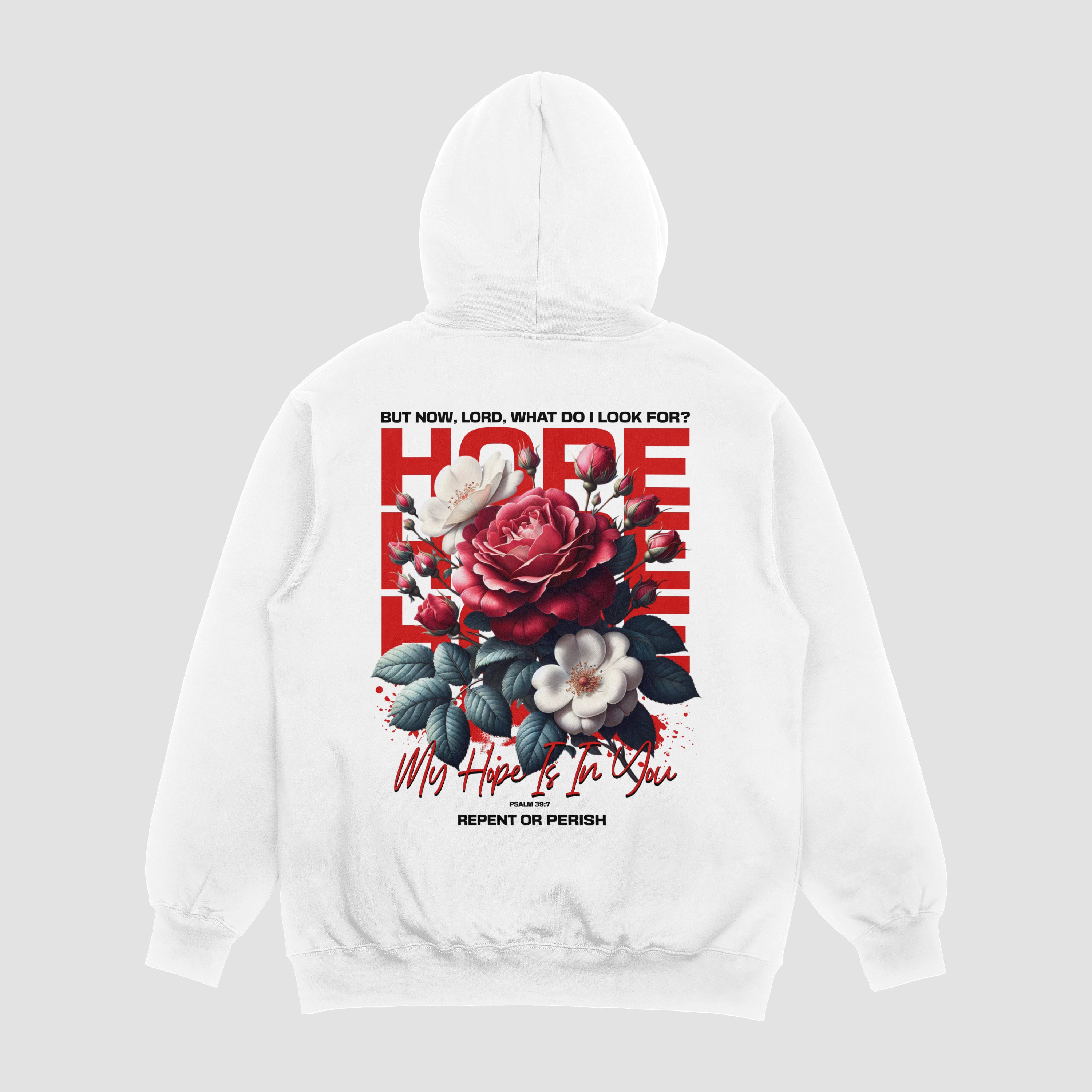 MY HOPE IS IN YOU DAMEN HOODIE - REPENT OR PERISH