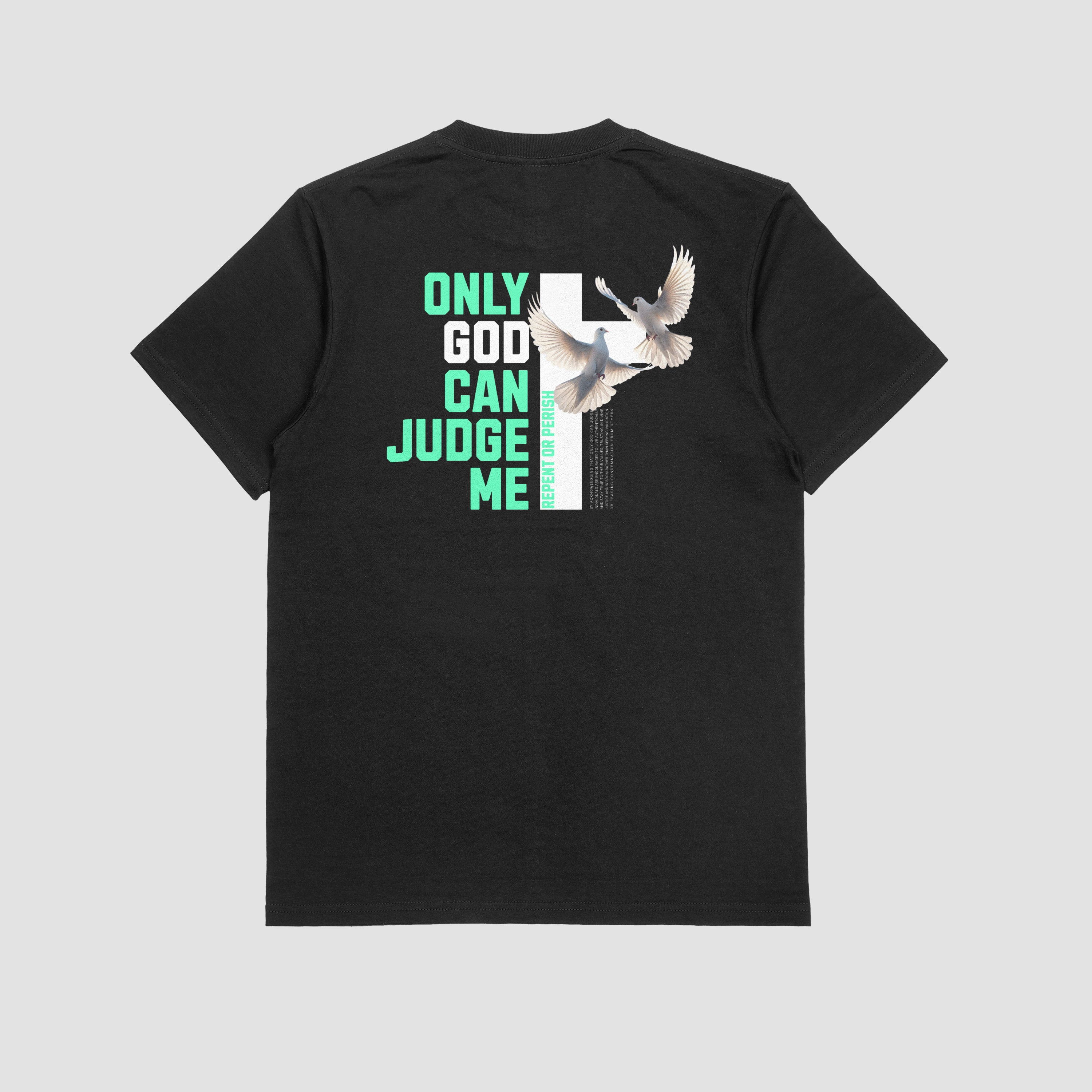 ONLY GOD CAN JUDGE ME DAMEN BASIC T-SHIRT - REPENT OR PERISH